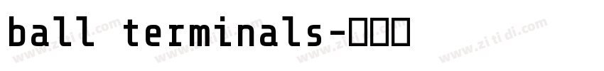 ball terminals字体转换